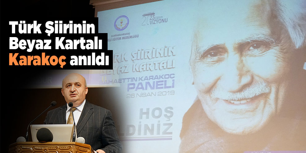 Türk Şiirinin Beyaz Kartalı Karakoç anıldı