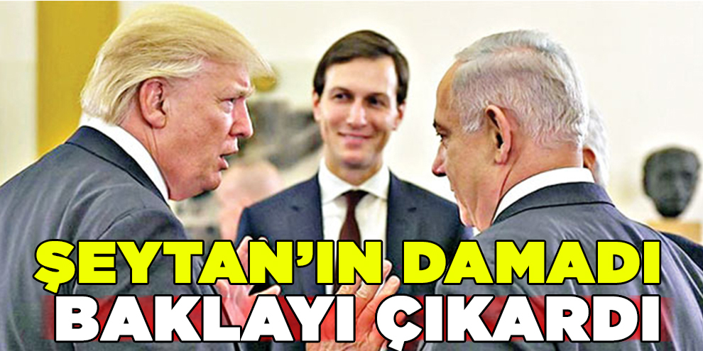 Şeytan’ın damadı baklayı çıkardı