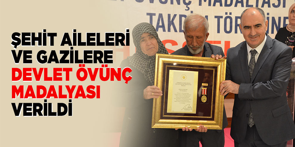 Şehit aileleri ve gazilere Devlet Övünç Madalyası verildi