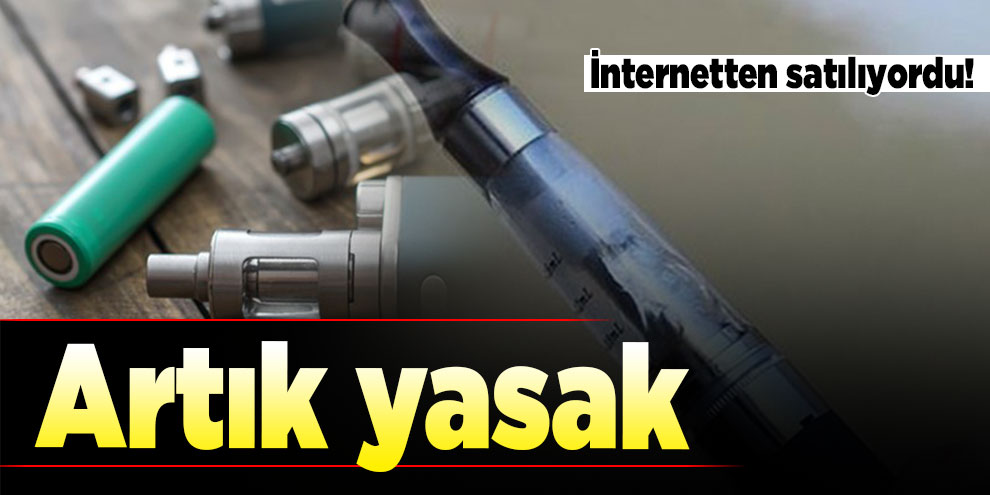 İnternetten satılıyordu! Artık yasak