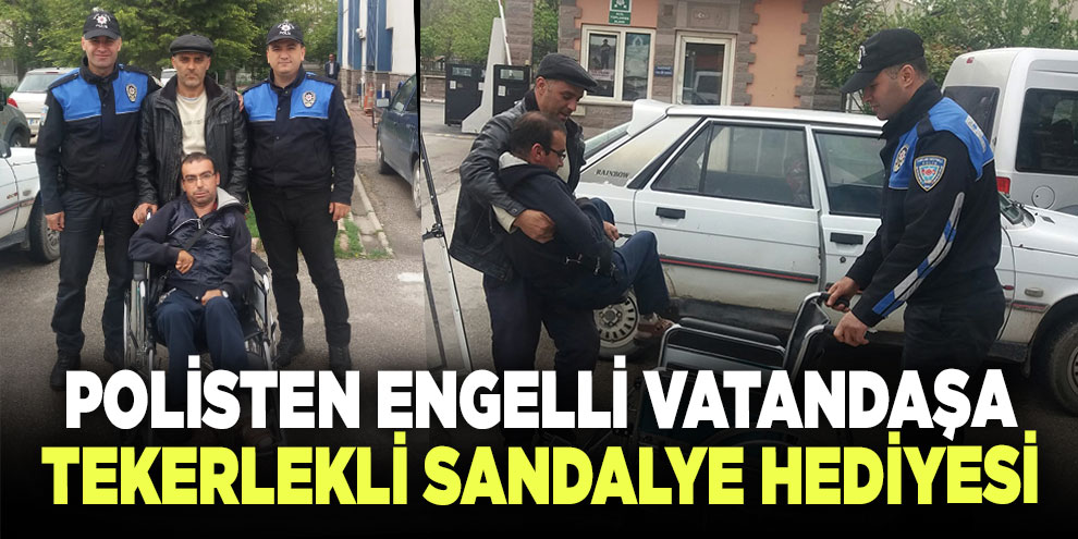 Polisten engelli vatandaşa tekerlekli sandalye hediyesi
