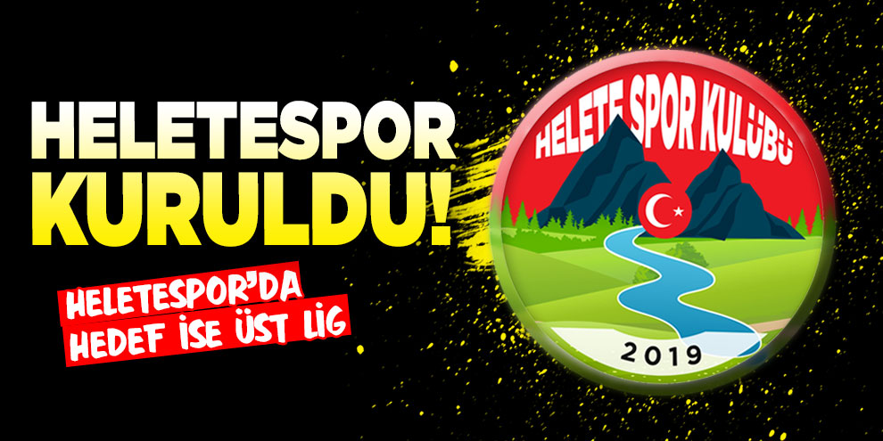 Heletespor kuruldu!