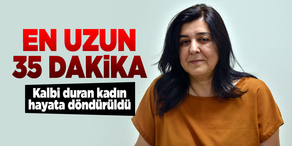 Kalbi duran kadın hayata döndürüldü