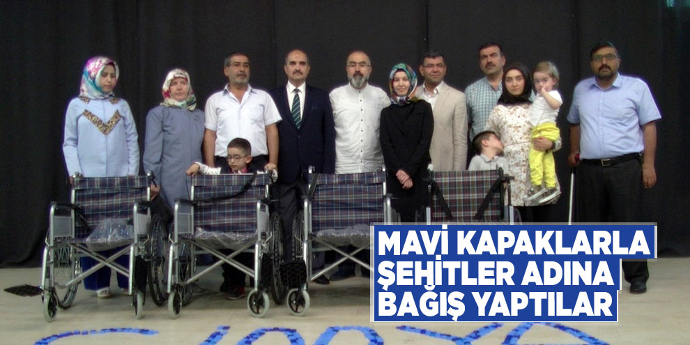 Mavi kapaklarla şehitler adına bağış yaptılar
