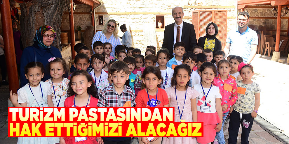 Turizm pastasından hak ettiğimizi alacağız