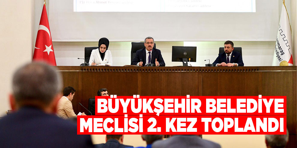 Büyükşehir Belediye Meclisi 2. kez toplandı