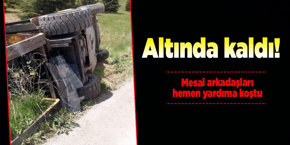 Forkliftin altına kalan işçi yaralandı