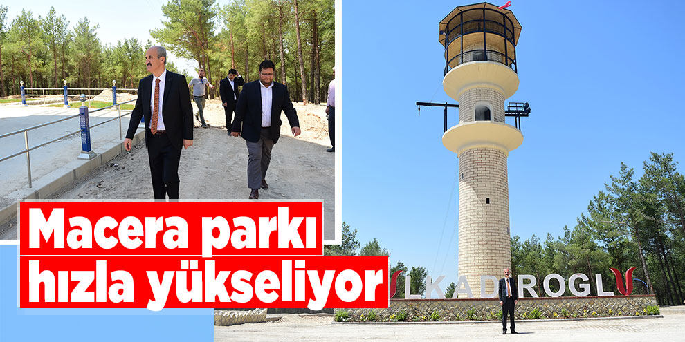 Macera parkı hızla yükseliyor