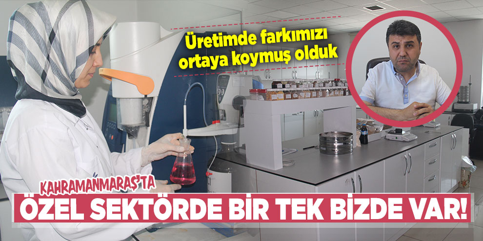 Özel sektörde bir tek bizde var! Üretimde farkımızı ortaya koymuş olduk