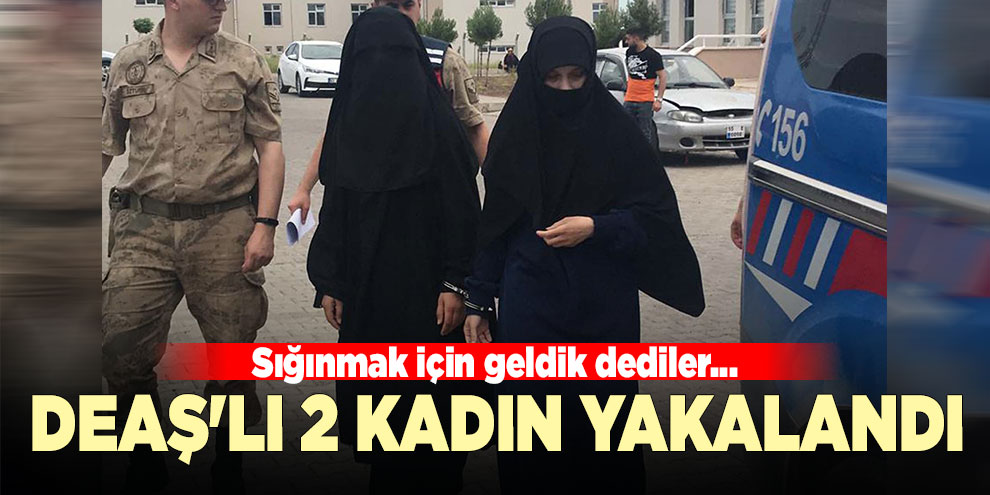 DEAŞ'lı 2 kadın yakalandı