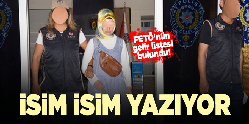 FETÖ'nün gelir listesi bulundu! İsim isim yazıyor