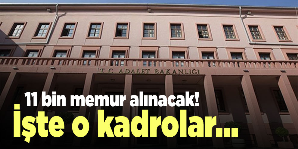 11 bin memur alınacak! İşte o kadrolar...
