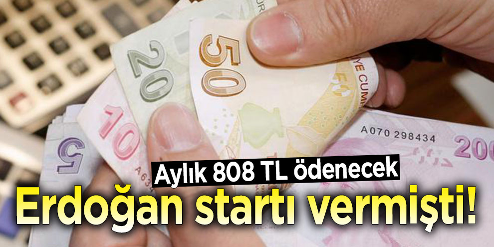 Erdoğan startı vermişti! Aylık 808 TL ödenecek