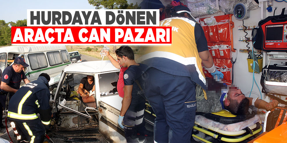 Hurdaya dönen araçta can pazarı