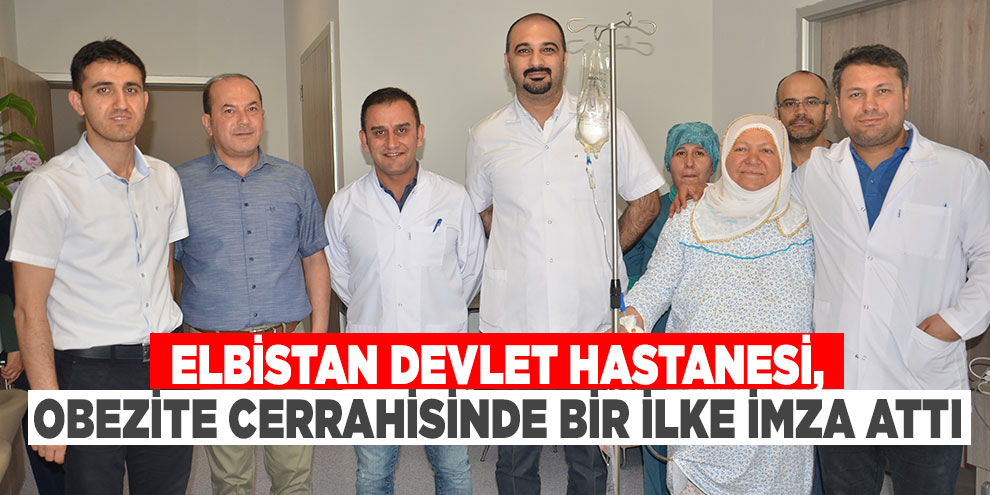 Elbistan Devlet Hastanesi, obezite cerrahisinde bir ilke imza attı