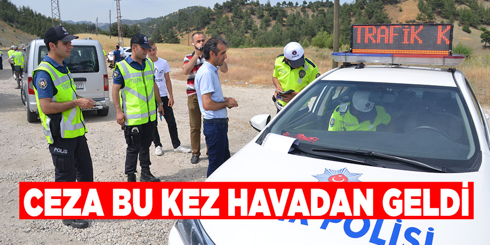 Ceza bu kez havadan geldi