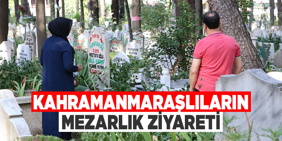 Kahramanmaraşlıların mezarlık ziyareti