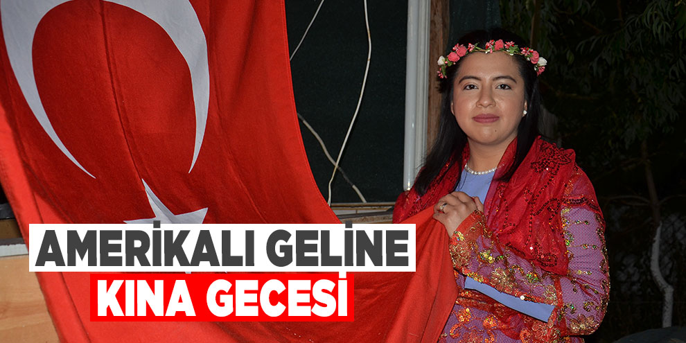 Amerikalı geline kına gecesi