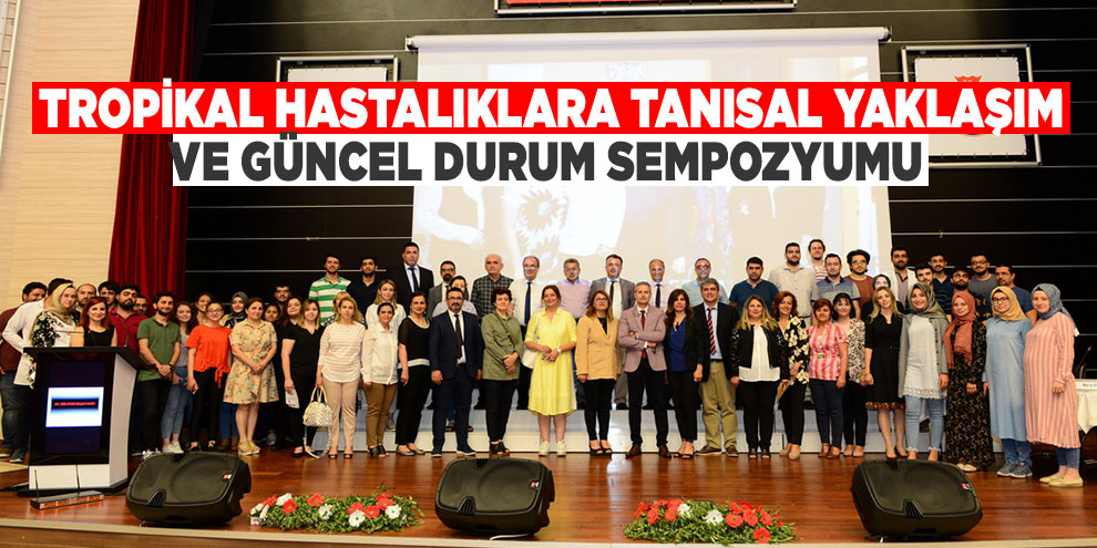 Tropikal Hastalıklara Tanısal Yaklaşım ve Güncel Durum Sempozyumu