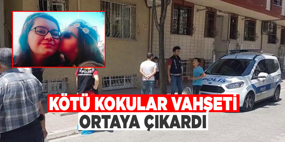 Kötü kokular vahşeti ortaya çıkardı