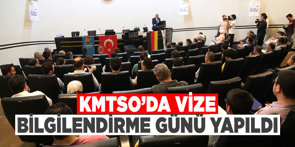 KMTSO’da vize bilgilendirme günü yapıldı