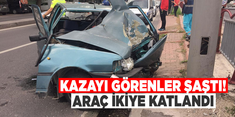 Kazayı görenler şaştı! Araç ikiye katlandı