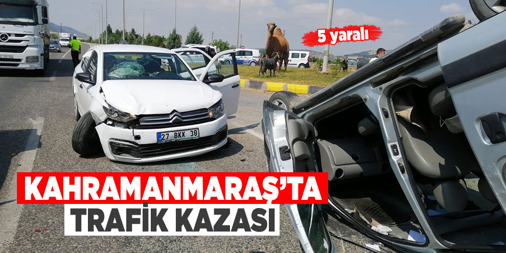 Kahramanmaraş’ta trafik kazası: 5 yaralı