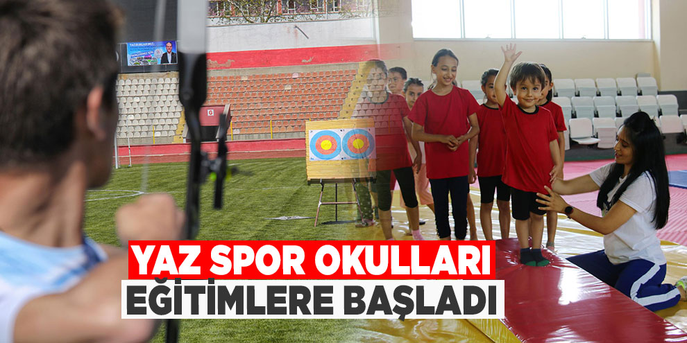 Yaz spor okulları eğitimlere başladı