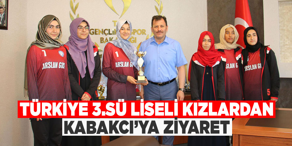 Türkiye 3.sü liseli kızlardan Kabakcı’ya ziyaret