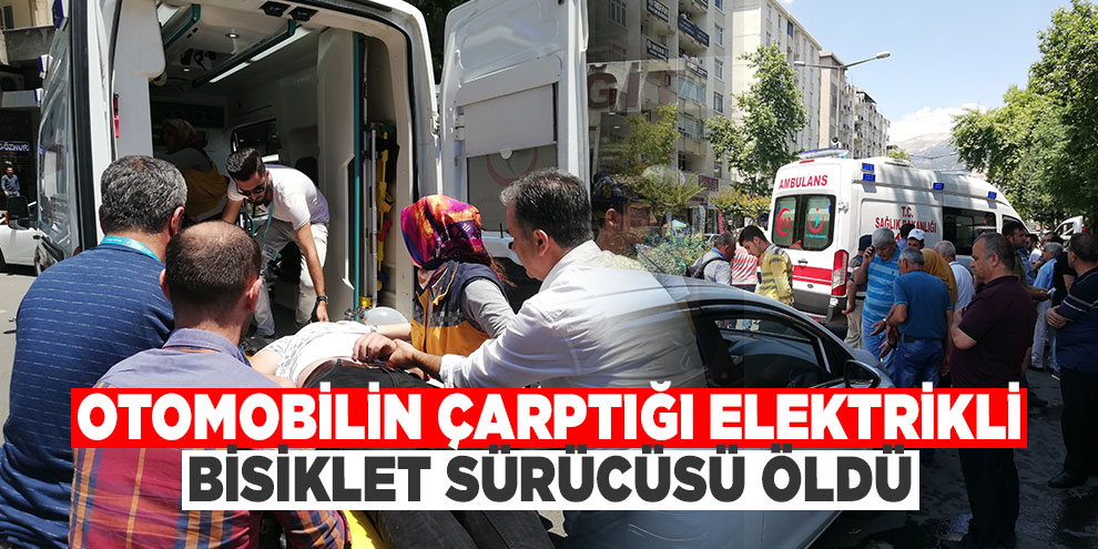 Otomobilin çarptığı elektrikli bisiklet sürücüsü öldü
