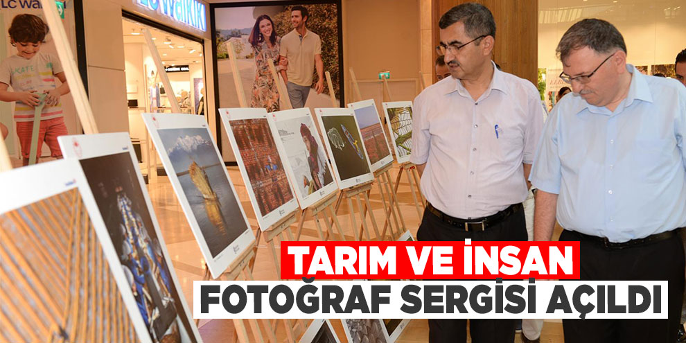 Tarım ve insan fotoğraf sergisi açıldı