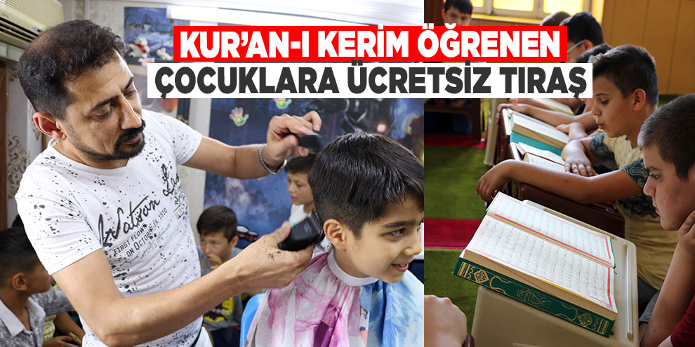 Kur’an-ı Kerim öğrenen çocuklara ücretsiz tıraş