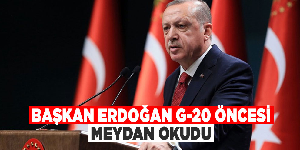Başkan Erdoğan G-20 öncesi ABD'ye, Fransa'ya ve Çipras'a meydan okudu