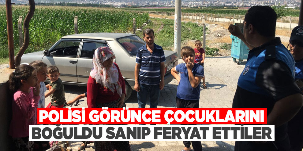Polisi görünce çocuklarını boğuldu sanıp feryat ettiler