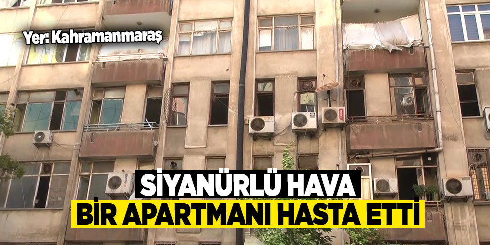 Siyanürlü hava bir apartmanı hasta etti