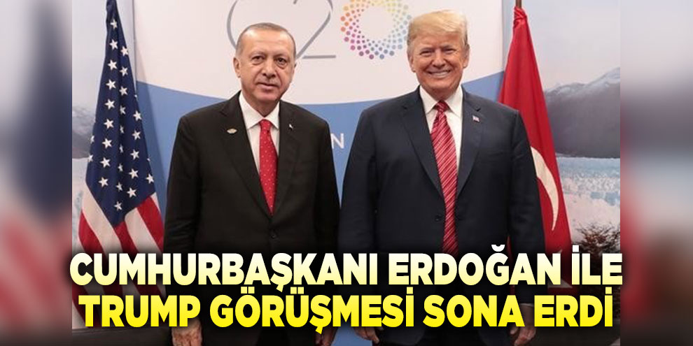 Cumhurbaşkanı Erdoğan ile Trump görüşmesi sona erdi