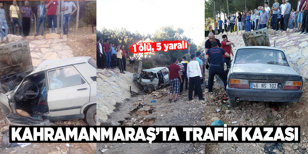 Kahramanmaraş’ta trafik kazası: 1 ölü, 5 yaralı