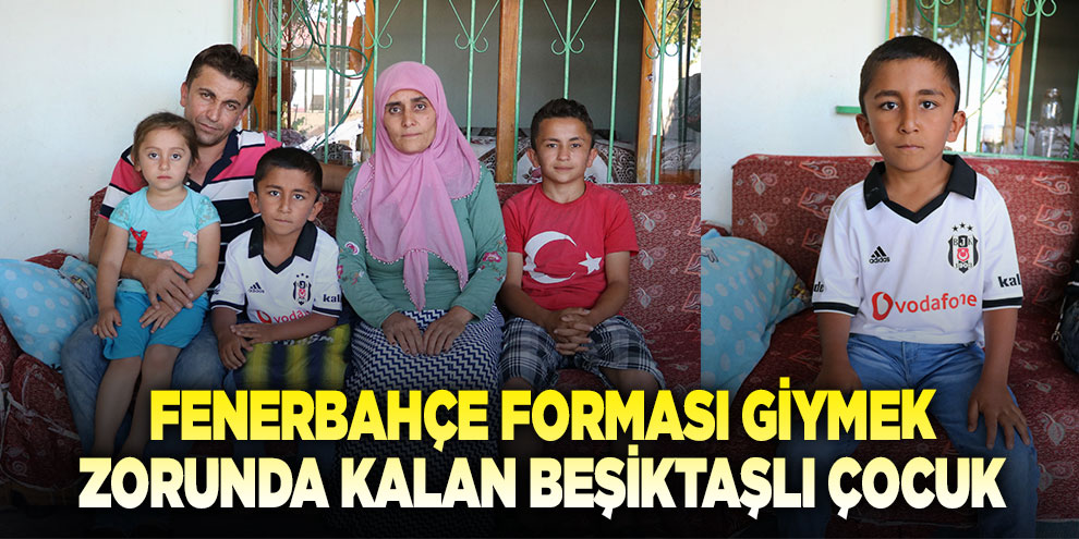 Fenerbahçe forması giymek zorunda kalan Beşiktaşlı çocuk