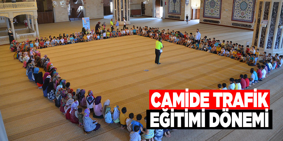 Camide trafik eğitimi dönemi