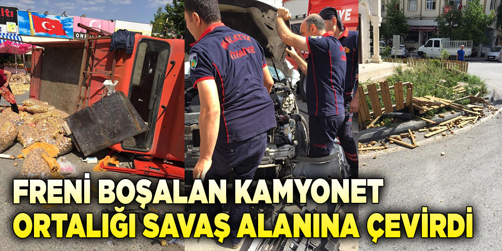 Freni boşalan kamyonet ortalığı savaş alanına çevirdi