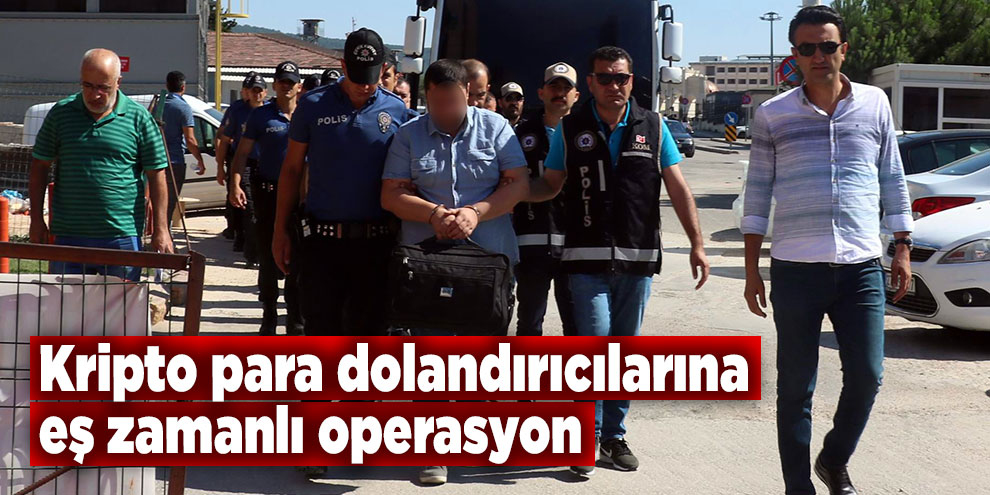 Kripto para dolandırıcılarına eş zamanlı operasyon: 19 gözaltı