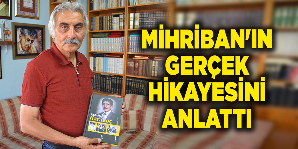 Mihriban'ın gerçek hikayesini anlattı