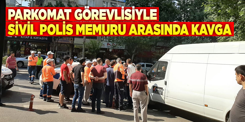 Parkomat görevlisiyle sivil polis memuru arasında kavga