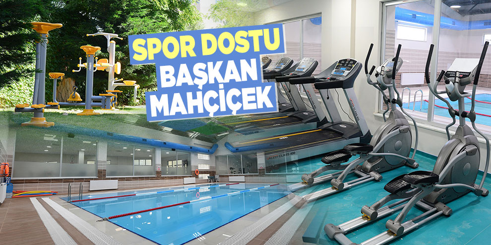 Spor dostu Başkan Mahçiçek