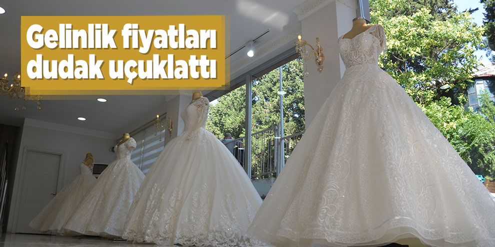 Gelinlik fiyatları dudak uçuklattı