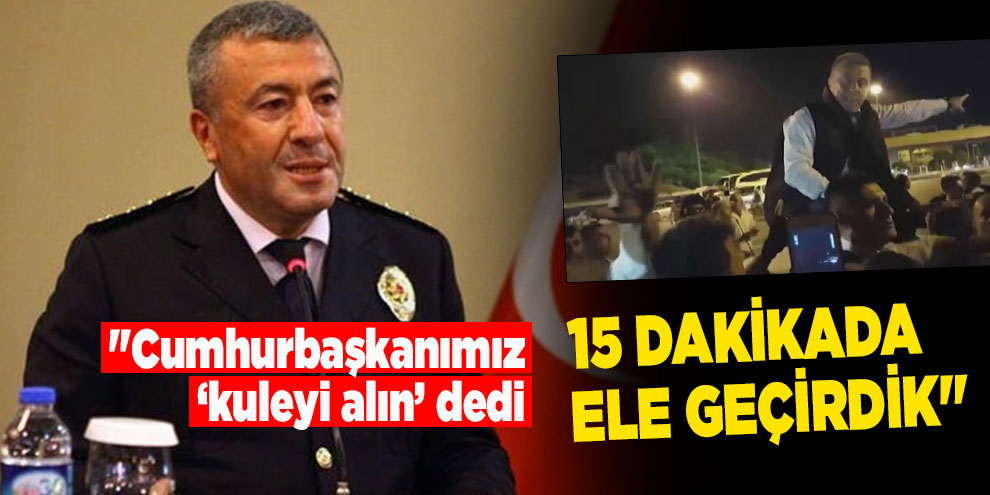 "Cumhurbaşkanımız ‘kuleyi alın’ dedi, 15 dakikada ele geçirdik"