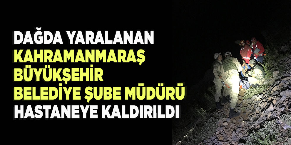 Dağda yaralanan belediye şube müdürü helikopterle hastaneye ulaştırıldı