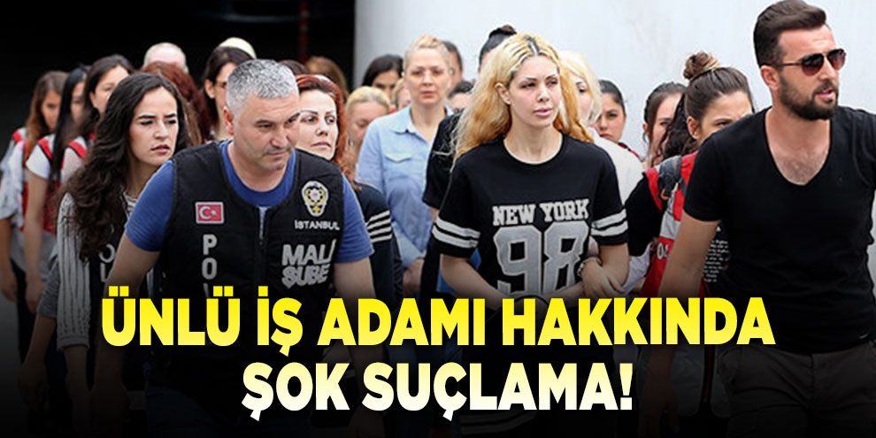 Ünlü iş adamı hakkında şok suçlama!