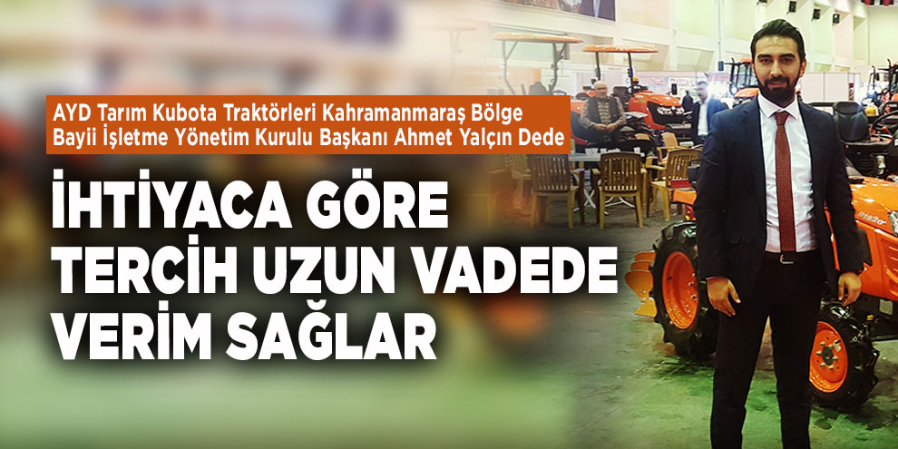 İhtiyaca göre tercih uzun vadede verim sağlar
