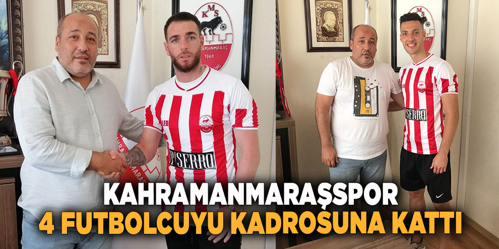 Kahramanmaraşspor 4 futbolcuyu kadrosuna kattı